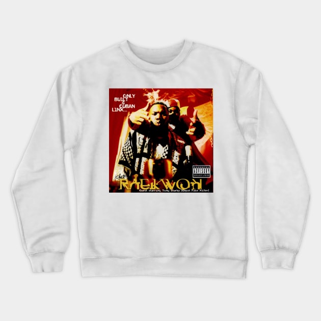 Only Built 4 Cuban Linx T-Shirt Crewneck Sweatshirt by HipHopTees